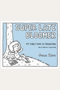 Super Late Bloomer: My Early Days In Transition