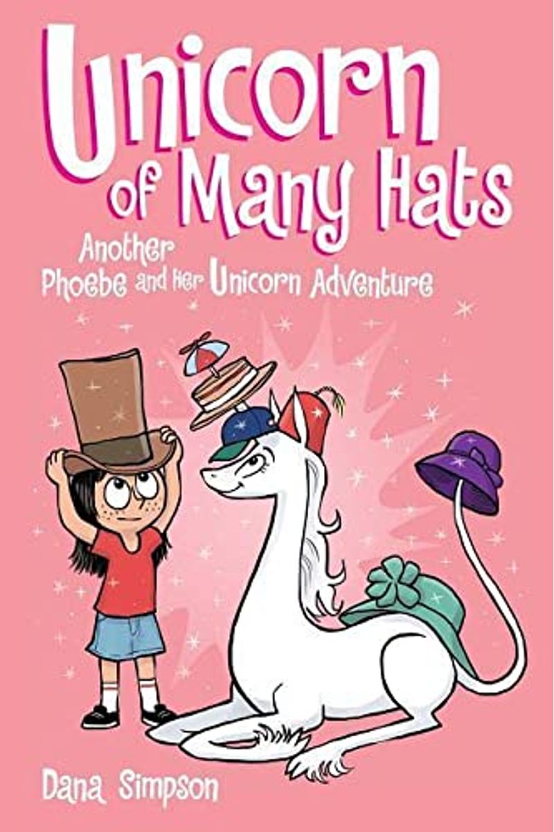 Unicorn Of Many Hats: Another Phoebe And Her Unicorn Adventure Volume 7
