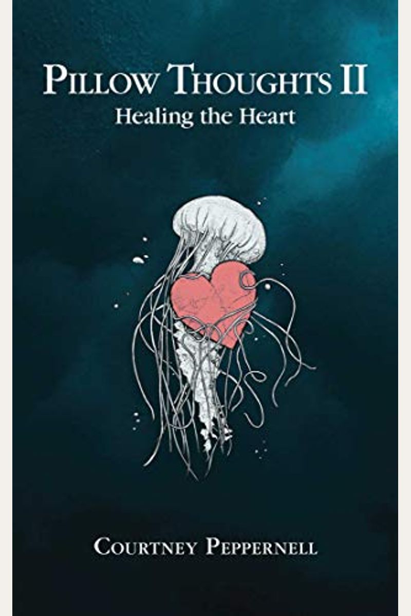 Pillow Thoughts Ii: Healing The Heart