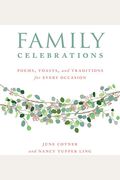 Family Celebrations: Poems, Toasts, And Traditions For Every Occasion