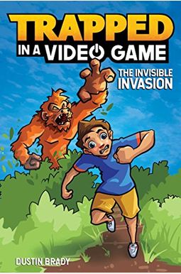 Trapped In A Video Game: The Invisible Invasionvolume 2 Trapped In A Video Game: The Invisible Invasionvolume 2