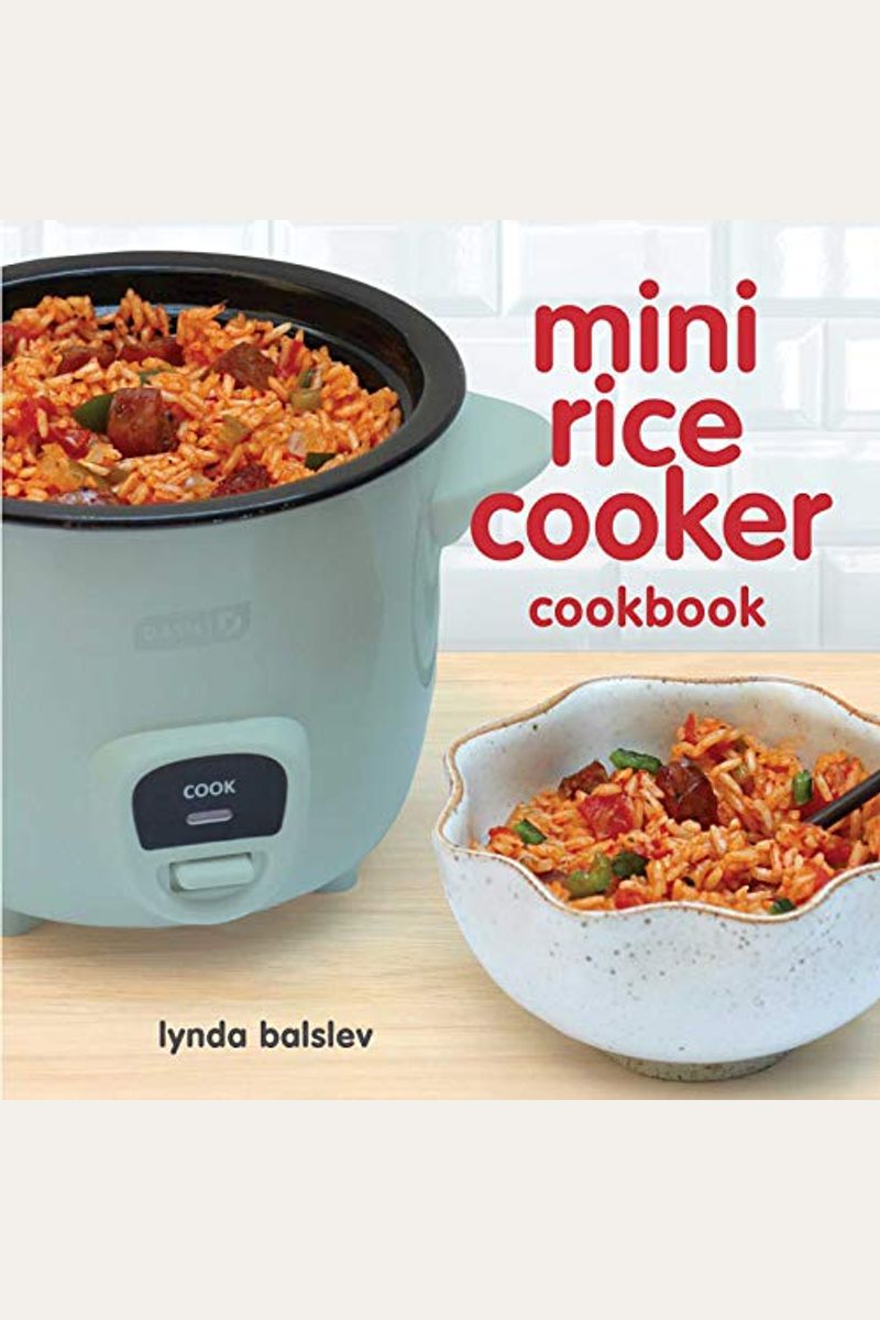 Buy Mini Rice Cooker Cookbook Book By: Lynda Balslev