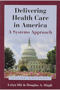 Delivering Health Care In America: A Systems Approach