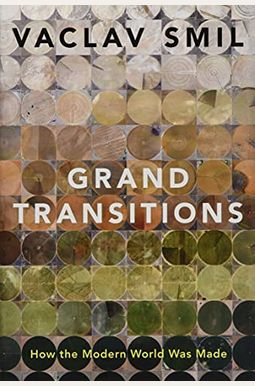 Grand Transitions: How the Modern World Was Made Grand Transitions: How the Modern World Was Made