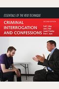 Essentials of the Reid Technique: Criminal Interrogation and Confessions