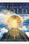 Ladies Of Gold, Volume 1: The Remarkable Ministry Of The Golden Candlestick