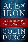 Age Of Iron: On Conservative Nationalism