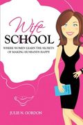 Wife School: Where Women Learn The Secrets Of Making Husbands Happy