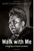 Walk With Me: A Biography Of Fannie Lou Hamer