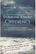 Stumbling Toward Obedience: Learning From Jonah's Failure To Love God And The People He Came To Save