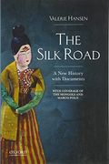 The Silk Road: A New History with Documents