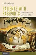 Patients With Passports: Medical Tourism, Law, And Ethics