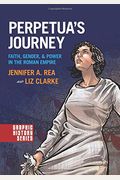 Perpetua's Journey: Faith, Gender, and Power in the Roman Empire