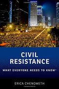 Civil Resistance: What Everyone Needs To Know(R)