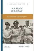 Anwar Al-Sadat: Transforming The Middle East
