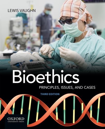 Buy Bioethics: Principles, Issues, And Cases Book By: Lewis Vaughn