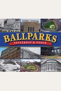 Ballparks Yesterday And Today