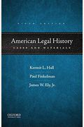 American Legal History: Cases And Materials