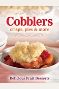 Cobblers, Crisps, Pies & More: Delicious Fruit Desserts
