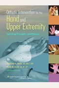 Orthotic Intervention For The Hand And Upper Extremity: Splinting Principles And Process