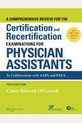 A Comprehensive Review For The Certification And Recertification Examinations For Physician Assistants