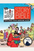 The Holy Moly Story Bible: Exploring God's Awesome Word, Family Edition
