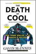 The Death Of Cool: From Teenage Rebellion To The Hangover Of Adulthood