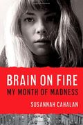 Brain On Fire: My Month Of Madness