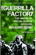 The Guerrilla Factory: The Making Of Special Forces Officers, The Green Berets