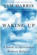 Waking Up: A Guide To Spirituality Without Religion