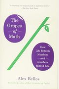 The Grapes Of Math: How Life Reflects Numbers And Numbers Reflect Life