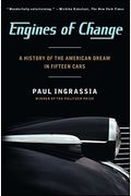 Engines Of Change: A History Of The American Dream In Fifteen Cars