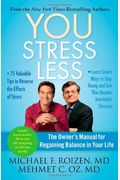 You: Stress Less: The Owner's Manual For Regaining Balance In Your Life