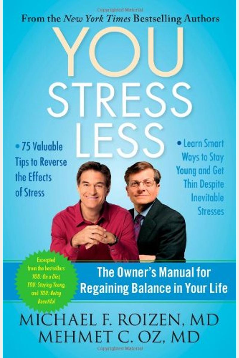 You: Stress Less: The Owner's Manual For Regaining Balance In Your Life
