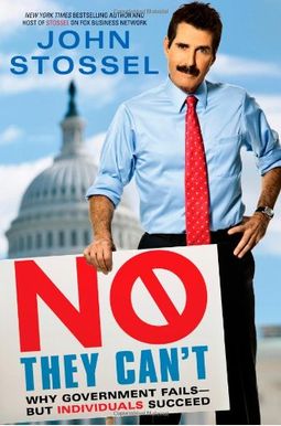 No, They Can't: Why Government Fails-But Individuals Succeed No, They Can't: Why Government Fails-But Individuals Succeed