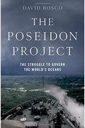 The Poseidon Project: The Struggle To Govern The World's Oceans