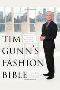 Tim Gunn's Fashion Bible: The Fascinating History Of Everything In Your Closet