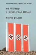 The Third Reich: A History Of Nazi Germany