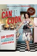 The Can't Cook Book: Recipes For The Absolutely Terrified!
