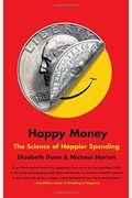 Happy Money: The Science Of Smarter Spending