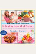 The Healthy Baby Meal Planner: 200 Quick, Eas