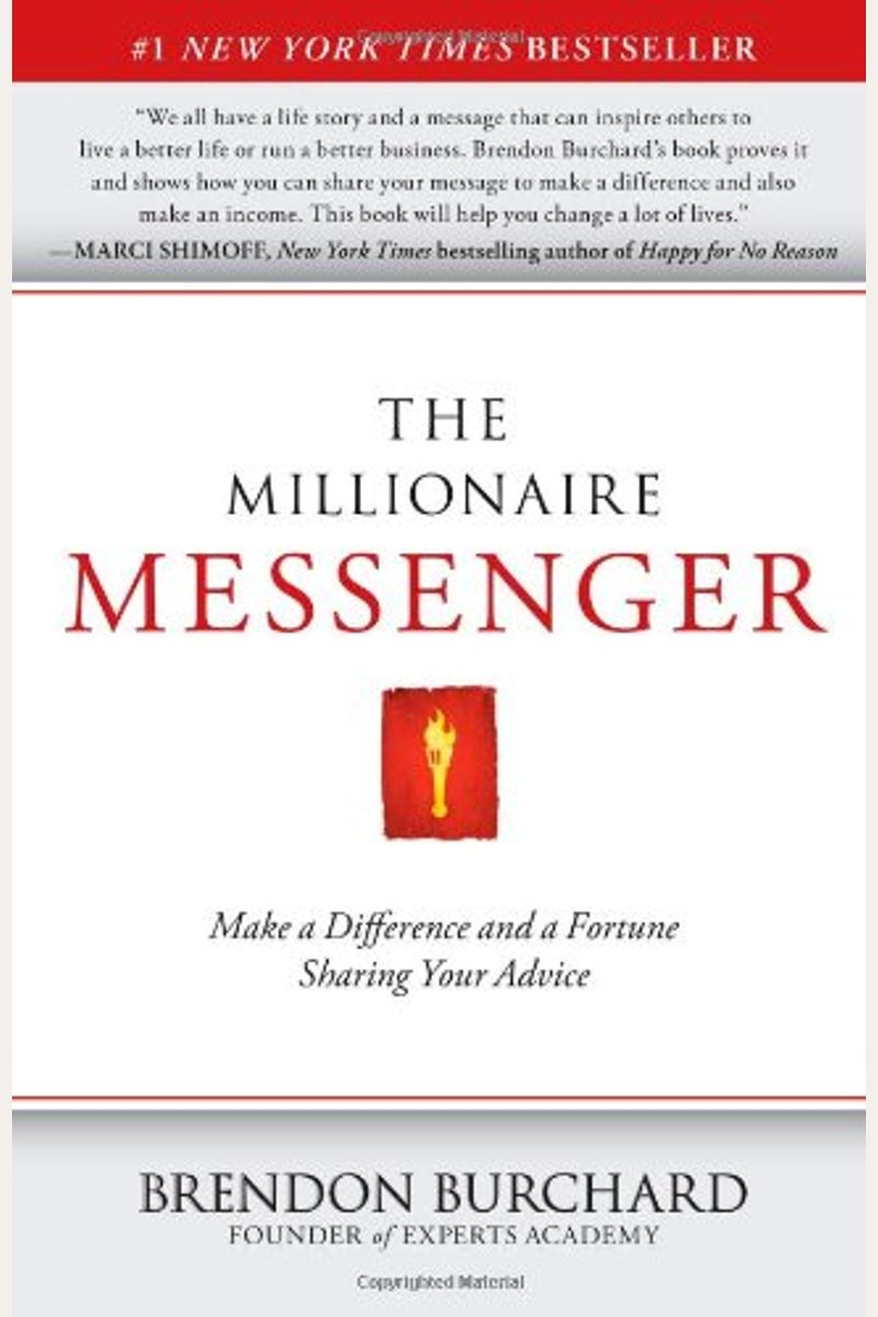 The Millionaire Messenger: Make A Difference And A Fortune Sharing Your Advice