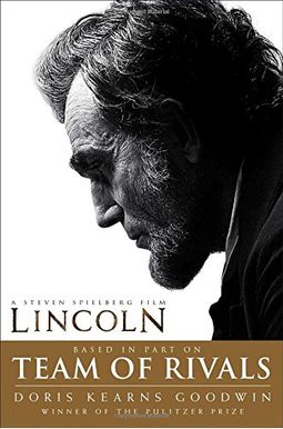 Team Of Rivals: The Political Genius Of Abraham Lincoln Team Of Rivals: The Political Genius Of Abraham Lincoln