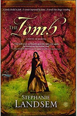 The Tomb: A Novel Of Marthavolume 3 The Tomb: A Novel Of Marthavolume 3