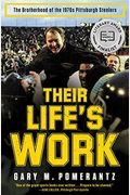 Their Life's Work: The Brotherhood Of The 1970s Pittsburgh Steelers, Then And Now