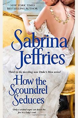 How The Scoundrel Seduces (Duke's Men) How The Scoundrel Seduces (Duke's Men)