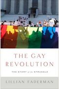 The Gay Revolution: The Story Of The Struggle