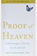 Proof Of Heaven: A Neurosurgeon's Journey Into The Afterlife