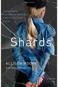 Shards: A Young Vice Cop Investigates Her Darkest Case Of Meth Addictionher Own