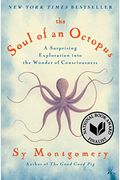 The Soul Of An Octopus: A Surprising Exploration Into The Wonder Of Consciousness